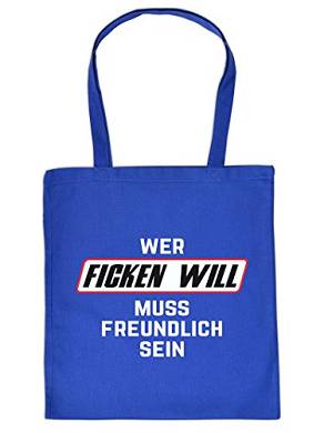 Coole Baumwolltasche: Wer ficken will... - Fun Flirt Sex Carry-all Spaß Beutel Shopp