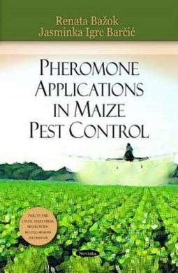 Pheromone Applications in Maize Pest Control 9781617280108 by Renata Bauok, NEW